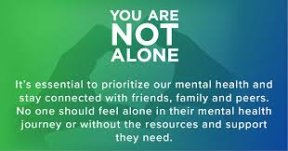 You are not alone, proirtize mental health and stay connected
