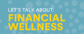 let's talk about financial wellness