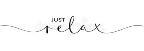 just relax