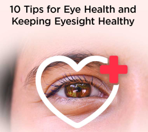 10 tips for eye health and keeping eyesight healthy